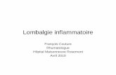 Lombalgie inflammatoire - maisonneuve-rosemont.org · • 1. Critères cliniques – Lombalgie et raideur depuis >3 mois qui s’améliorent ... • 84-90% des cas porteurs de HLA-B27