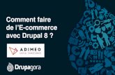 Comment faire de l’E-commerce avec Drupal 8lyon.drupagora.com/2017/sites/default/files/Ecommerce - Drupal.pdf · Drupal Commerce 1.x avec Drupal 7 Drupagora 2017 ... • De l’ecommerce