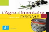 L’Agroalimentaire DRÔME - ladrome.fr · 6 7 E n Drôme, la ﬁ lière agro-alimentaire proﬁ te d’un éco-système particu-lièrement favorable à son développement. Productions