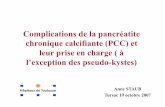 Complications de la pancréatite chronique - … · • Phénomènes inflammatoires • Faisceau d’arguments cliniques, d’imagerie ( ASP, ... pseudo-anévrysmes, compression.
