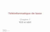 TCP et UDP - iict-space.heig-vd.chiict-space.heig-vd.ch/jer/wp-content/uploads/sites/4/2016/02/7-TCP... · IP MAC Protocole (TCP ... – Permettant à l’émetteur d’envoyer plusieurs