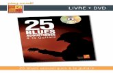DVD - Méthodes, cours, vidéos... pour apprendre la ... · 25 blues acoustiques à la guitare SOMMAIRE Le rythme du blues Les techniques de jeu spécifiques Blues acoustique 1 en