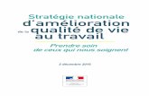 Stratégie nationale d’amélioration qualité de vie au ...solidarites-sante.gouv.fr/IMG/pdf/strategie_qvt_05122016.pdf · de la qualité de vie au travail Prendre soin de ceux