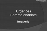 Urgences Femme enceinte - rdv-urgence.chru …rdv-urgence.chru-strasbourg.fr/sites/default/files/documents/ru/39... · Risque de maladie thromboembolique (TVP et EP) X 4 pendant la