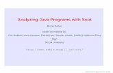 Analyzing Java Programs with Soot - Université de …dufour/cours/ift6315/docs/soot-tutorial.pdf · Analyzing Java Programs with Soot Bruno Dufour based on material by: Eric Bodden,Laurie