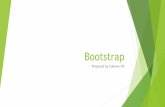 bootstrap - Department Of Computer Science,mashiyat/csc309/Lectures/Bootstrap.pdf · What is Bootstrap? CSS ! Grid system ! Typography ! Forms ! Buttons ! Responsive utilities ! ...