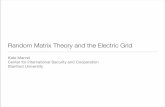 Random Matrix Theory and the Electric Gridcnls.lanl.gov/~chertkov/SmarterGrids/Talks/Marvel.pdf · Random Matrix Theory and the Electric Grid ... 012 3 LOP 3 s FIG. 3.1 ... • The