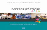 RAPPORT DACTIVITÉ 2014 - CHU Rennes · Le rapport d’activité 2014 du CHU de Rennes illustre l’engagement majeur de l’ensemble des professionnels du CHU au service de la santé