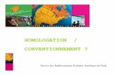 HOMOLOGATION / CONVENTIONNEMENT · Microsoft PowerPoint - docslide.fr_homologation-conventionnement-service-des-etablissements-scolaires-amerique-du-nord.ppt Author: Nicolas Santini