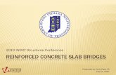 Reinforced Concrete slab bridges - in.gov · REINFORCED CONCRETE SLAB BRIDGES Best Locations for Use Short Spans (less than 50’) Where shallow structure depths are required When