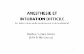 ANESTHESIE ET INTUBATION DIFFICILE©a-IADE/L-école-d... · L’intubation difficile • Définition de la SFAR (2006) une intubation est difficile (ID) si elle nécessite plus de
