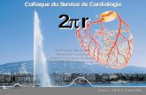 Colloque du Service de Cardiologie 2πrcardiology-geneva.com/colloque/colloques multidisciplinaires/F-Mach... · 2πr Dr. FranFranççois Mach, MD,ois Mach, MD, Division de Cardiologie
