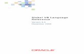 Siebel VB Language Reference - Oracle Help Center · Siebel VB Language Reference Version 8.0 Contents 6 CDbl Function 62 ChDir Statement 63 ChDrive Statement 64 Chr Function 65 CInt