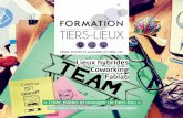 FORMATION TIERS-LIEUX - La Coopérative des …coop.tierslieux.net/wp-content/uploads/2015/12/Catalogue-Formation... · Partenaires Coopérative Tiers-Lieux FORMATIONS 2016 « Créer,
