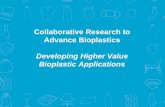 Collaborative Research to Advance Bioplastics Developing ... · Collaborative Research to Advance Bioplastics Developing Higher Value ... PET (SSP) PET (amorphous) LD Polyethylene