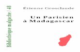 Un Parisien à Madagascar - bibliothequemalgache.com · comme si toute chose n’avait de prix que pour le rire qu’elle éveille, et les calembours qu’elle suggère. ... crobes