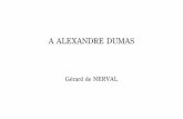 NERVAL A Alexandre Dumas - promeneur …promeneur-libre.raindrop.jp/litterature/pdf_fr/NERVAL__A_Alexandre... · suivre de riches seigneurs, chamarrés, galants et hardis, et vous