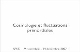 Cosmologie et ﬂuctuations - ipht.fr · Cosmology, 1990-S. Dodelson, Modern Cosmology, 2003 ... “transition quantique ... Distribution de corps noir :