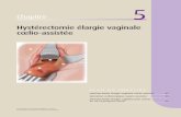 Hystérectomie élargie vaginale cœlio-assistée · Le principe général est d'inciser le vagin à la hauteur adé-quate pour constituer la collerette vaginale, d'ouvrir les ...