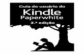 Guia do usuário do Kindle Paperwhite, 3.ª ediçãokindle.s3.amazonaws.com/UserGuide/Paperwhite_V2/Kindle_Paperwhit… · É necessário aprender alguns poucos controles simples