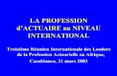 LA PROFESSION d’ACTUAIRE au NIVEAU … · • L’AAI est inscrit sur le tableau du Conseil Économique et Social d’ONU ... • La Tunisie • La Côte-d’Ivoire • Le Sénégal.