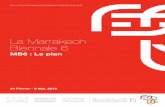La Marrakech Biennale 6 Le plan Fr.pdf · la région de Marrakech et à la construction d’une vision ... cet événement de grande envergure, représentant deux ans de travail ...