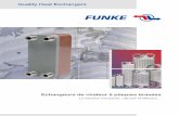 Quality Heat Exchangers - funke.de · 2 FUNKE dispose d’une large gamme d’échangeurs de chaleur et est en mesure de couvrir de multiples applications. Du spécifique à la grande