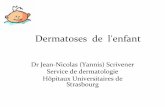 Dermatoses de l enfant - FMC-Haguenau: Accueilyduverneix.free.fr/diaporamas/pedo_dermato.pdf · vous faut télécharger « VLC Média Player » ... • Couper les ongles pour éviter