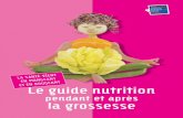 NT T NT Le guide nutrition - Manger Bouger · Le guide nutrition pendant et après la grossesse NT NT T ... Vous trouverez dans ce guide des informations et des conseils simples à
