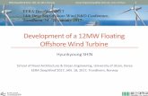 Development of a 12MW Floating Offshore Wind Turbine · Development of a 12MW Floating Offshore Wind Turbine Hyunkyoung SHIN School of Naval Architecture & Ocean Engineering, University