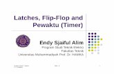 Latches, Flip-Flop and Pewaktu (Timer) - …pakendy.weebly.com/uploads/2/4/5/6/2456272/08_latches.pdf · Latches, Flip-Flop and Pewaktu (Timer) Program Studi T. Elektro FT - UHAMKA