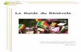 Le Guide du Bénévole - … · apprendre de cultures en cultures, de peuples en peuples, de civilisations en civilisations . Faire du bénévolat à l’étranger peut apporter tout