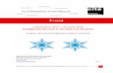 Froid - cite-sciences.fr · 2.3.3 Application à la constuction d’un psychromètre 27 2.3.4 Les propriétés de la glace 30 2.3.5 Le ... du froid (Inuits, Samis, etc.) Exposition