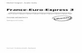 France-Euro-Express 3 - ofi.huofi.hu/.../attachments/13398_k_1_france-euro_3_tanari_kk._1.resz_.pdf · ticaux introduits dans la leçon, des exercices fondés sur l’acquisition