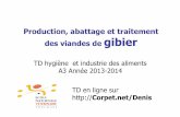 Production, abattage et traitement des viandes de gibierfcorpet.free.fr/Denis/W/TD-gibier-chasse-trichine-Corpet.pdf · Trado: gibier d'élevage "oiseaux" considérés comme volaille.