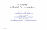 Master Fl&DL LMLGA118, Psycholinguistiquelacheret.com/Xinha/UPLOAD/2015-Psycholing1.pdf · •Introduction à la psycholinguistique contemporaine •Psycholinguistique du discours
