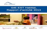 GIE EST Habitat, Rapport d’activité 2013 · et la stratégie urbaine, ... est venue en stage au GIE durant 6 mois ... • Approbation du rapport d’activité de l’année écoulée.
