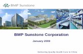 BMP Sunstone Corporation - library.corporate-ir.netlibrary.corporate-ir.net/.../321413/...BJGP_IRPresentation2009.pdf · BMP Sunstone Corporation January 2009 Delivering Quality Health