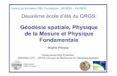 Géodésie spatiale, Physique de la Mesure et Physique ... · Deuxième école d’été du GRGS: Géodésie spatiale, Physique de la Mesure et Physique Fondamentale Sophie Pireaux