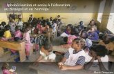 Alphabétisation et accès à l’éducation au Sénégal et en ... · PDF fileUne fréquentation de l’école limitée au Sénégal Au Sénégal, l’enseignement n’est pas obligatoire