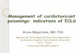 Management of cardiotoxicant poisonings: indications of ECLS · Management of cardiotoxicant poisonings: indications of ECLS Bruno Mégarbane, MD, PhD Medical and Toxicological Critical