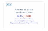 Activités de classe dans le secondaire BONJOUR - … Marie-Christine Thiebaut.pdf · 2012-11-13 · Speaking/ expression orale expression écrite. Notre programme 1. ... ySur la