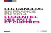 LES CANCERS EN FRANCE EN 2014 L’ESSENTIEL … · 355 000 NOUVEAUX CAS DE CANCERS PAR AN 200 000 nouveaux cas de cancers en France métropolitaine (données 2012) + 107 % en 32 ans