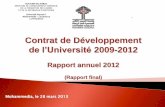 Contrat de Développement - €¦ · ET DE LA RECHERCHE SCIENTIFIQUE ... Situation 2008/09 Réalisé 2009/10 Réalisé 2010/2011 Réalisé 2011/12 Année en cours 2012 ... FSJESM