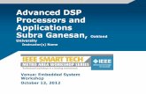 Advanced DSP Processors and Applications Subra Ganesan ...ewh.ieee.org/r4/se_michigan/cs/20121013/AdvancedDSPprocessors.pdf · Advanced DSP Processors and Applications Subra Ganesan,