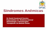 Síndromes Anêmicas - acm.org.br€¦Aplasia de medula óssea/hipoplasia, leucemia aguda, mielodisplasia. Exposição ocupacional/ambiental toxina (benzeno, radiações ionizantes,