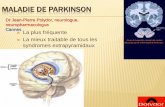 Maladie de Parkinson - amiform.com · Troubles posturaux et staturaux: rétraction, camptocormie, ... Une décompensation brutale doit faire chercher une cause interférente: Interne