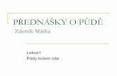 Zdeněk MÆčka - Veřejné služby Informačního … předmětu! Cílem předmětu je podat œvod do problematiky pedologie, seznÆmit se stavebními složkami půdy, půdními vlastnostmi
