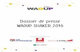 Dossier de presse WAOUP SHAKER 2016waoupshaker.org/wp-content/uploads/2017/01/2016_11... · À l’issue de la phase d’idéation qui a mobilisé à nouveau des centaines de Lyonnais
