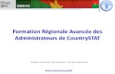 Formation Régionale Avancée des Administrateurs de ... · Formation Régionale Avancée des Administrateurs de CountrySTAT  Douala, Cameroun, 29 novembre – 01 décembre 2012